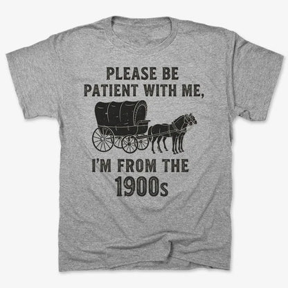 Please Be Patient, I'm From the 1900s