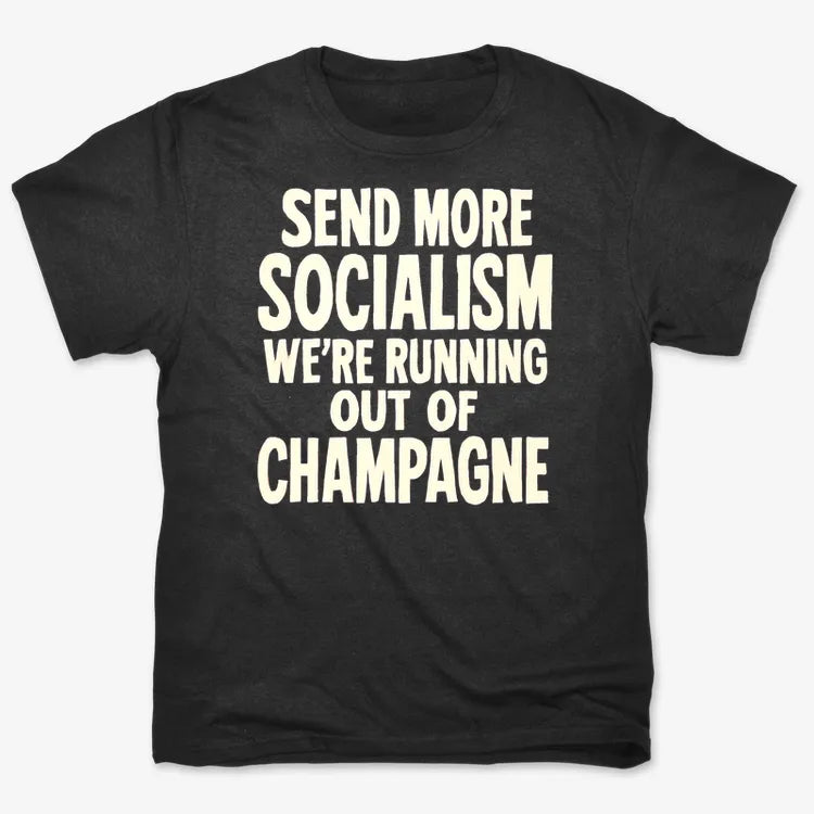 Send More Socialism We're Running Out Of Champagne-Men's T-Shirt-Black