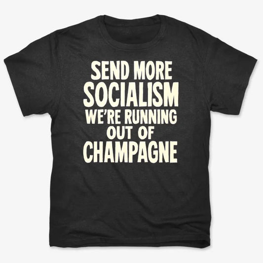 Send More Socialism We're Running Out Of Champagne-Men's T-Shirt-Black
