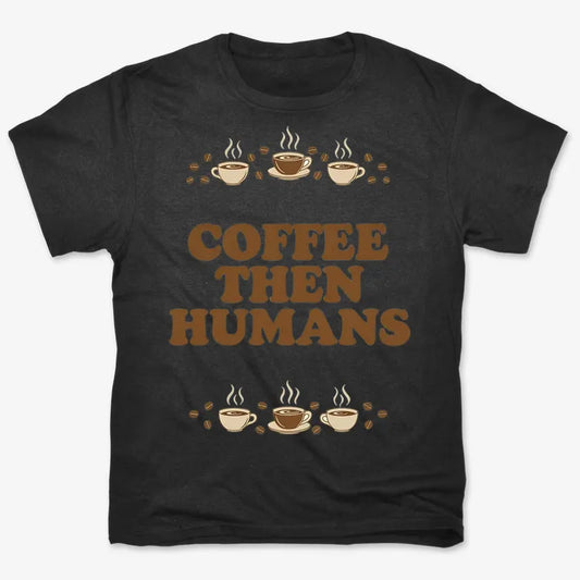 Coffee First, Humans Later Tee-Men's T-Shirt-Black