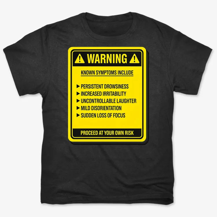 Warning: Known Symptoms Include