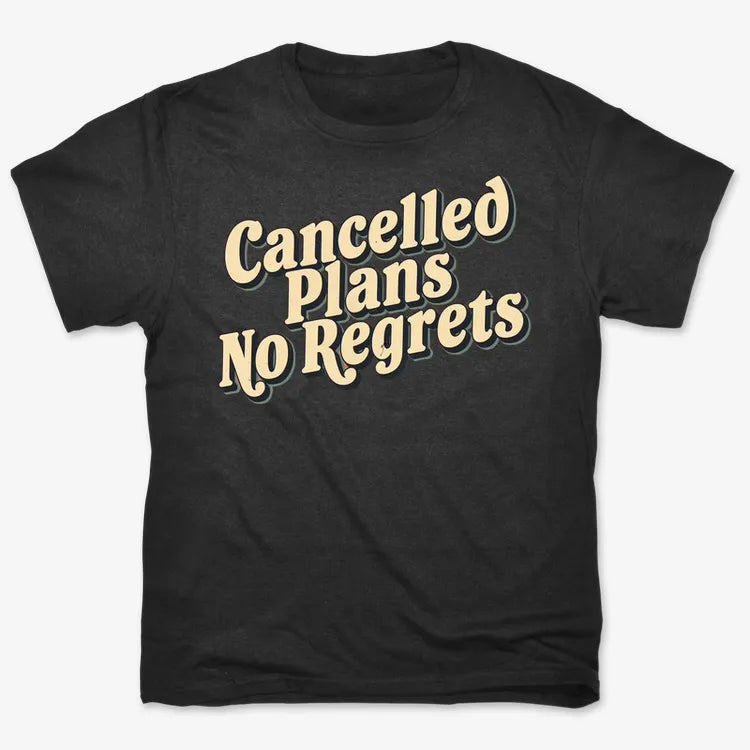 Cancelled Plans, No Regrets Tee-Men's T-Shirt-Black