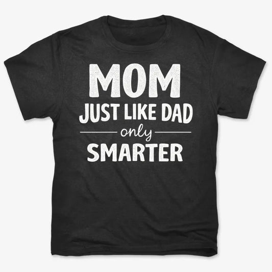 Mom Just Like Dad Only Smarter-Men's T-Shirt-Black