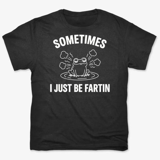 Sometimes I Just Be Fartin'-Men's T-Shirt-Black