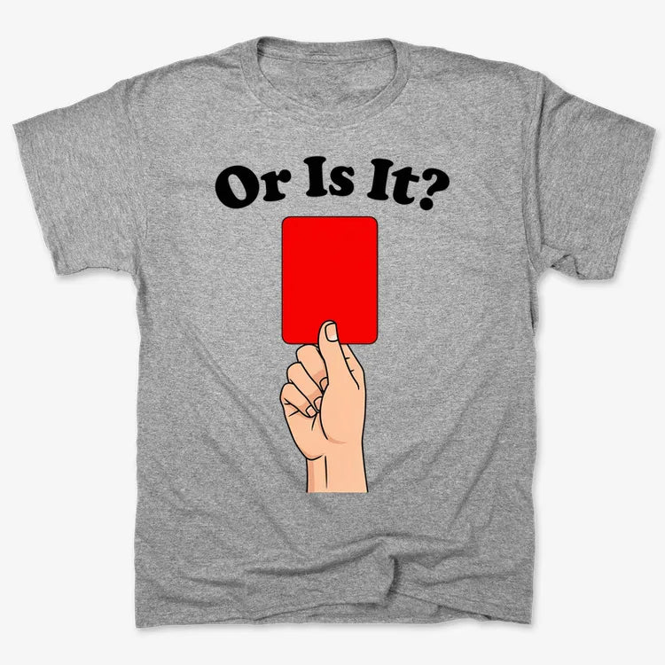Or Is It? Soccer Fútbol Red Card Humor-Men's T-Shirt-Gray Heather