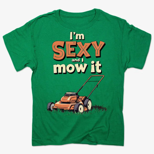 I'm Sexy and I Mow It-Men's T-Shirt-Kelly Green Heather