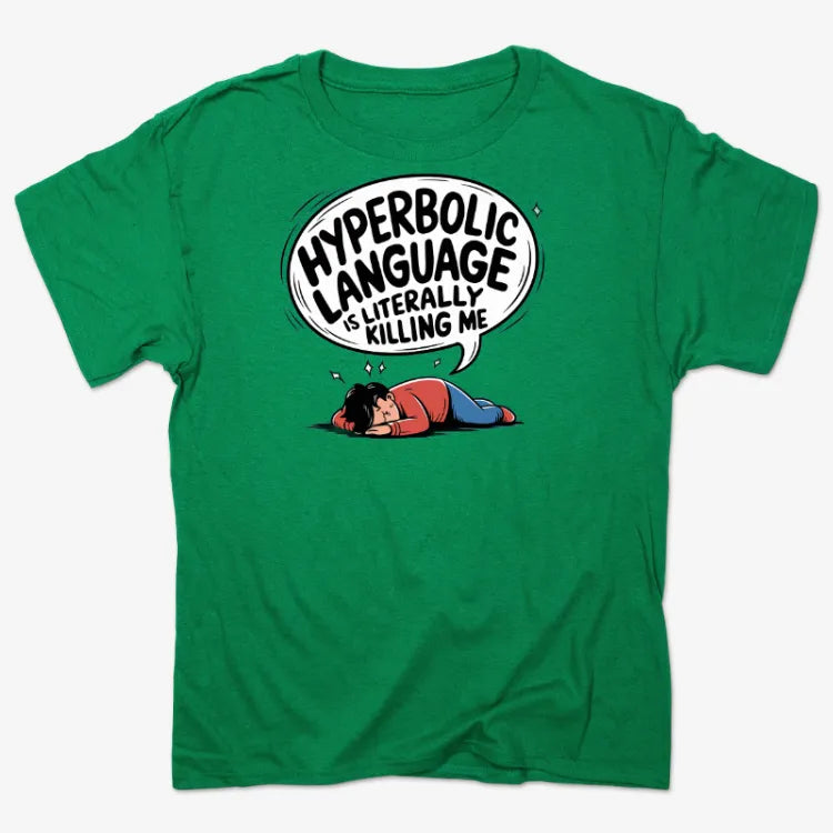 Hyperbolic Language Is Literally Killing Me