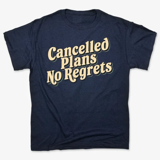 Cancelled Plans, No Regrets Tee-Men's T-Shirt-Navy Blue
