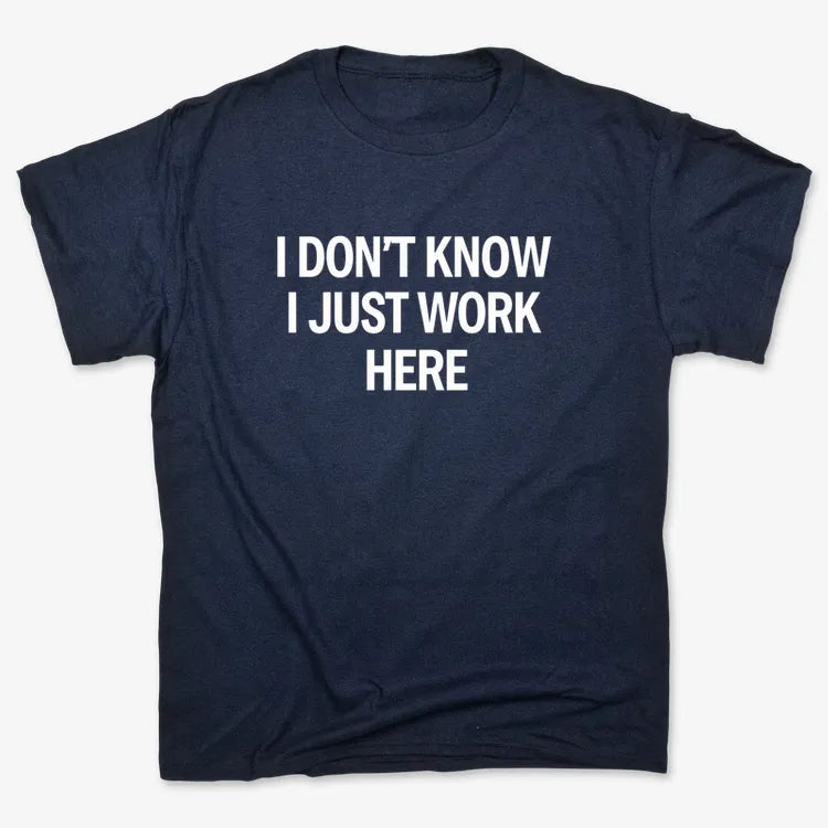 I Don't Know, I Just Work Here-Men's T-Shirt-Navy Blue