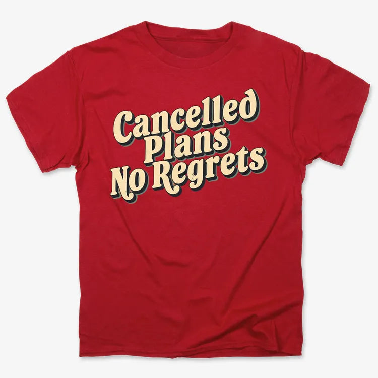 Cancelled Plans, No Regrets Tee-Men's T-Shirt-Red
