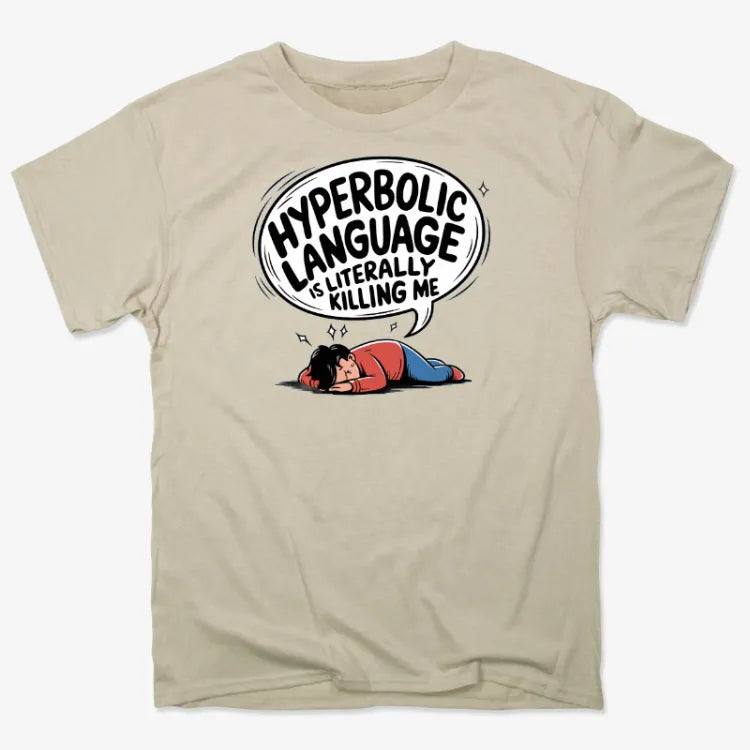 Hyperbolic Language Is Literally Killing Me