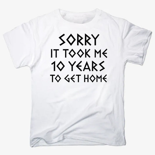 Sorry It Took Me 10 Years Odysseus Odyssey Design-Men's T-Shirt-White