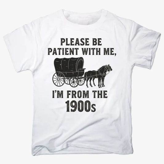 Please Be Patient, I'm From the 1900s-Men's T-Shirt-White