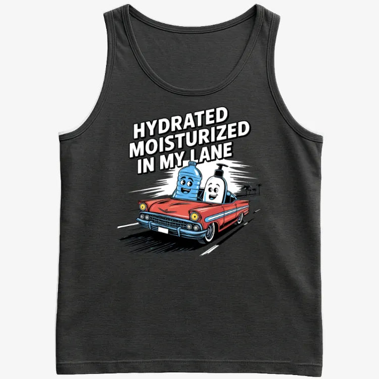 Hydrated Moisturized In My Lane Tee