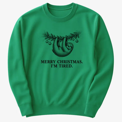 Merry Christmas. I’m Tired Sloth-Sweatshirt-Green