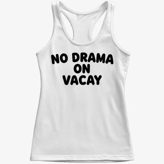 No Drama On Vacay-Women's Tank Top-Snow