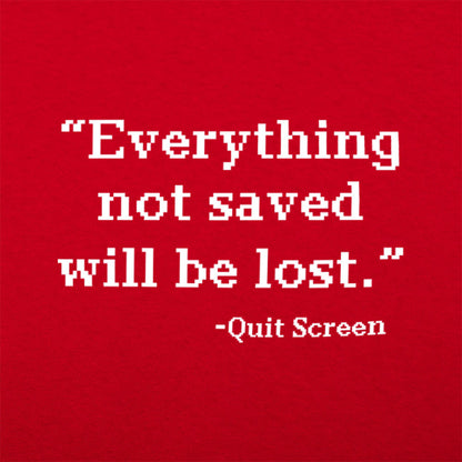 Quit Screen Everything Not Saved Will Be Lost