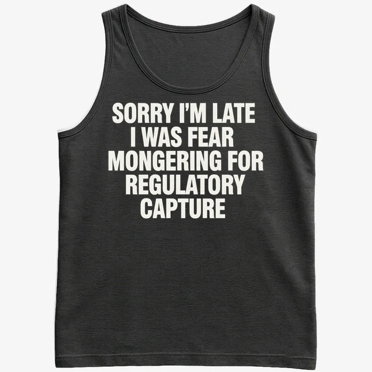 SORRY I’M LATE, I WAS FEAR MONGERING FOR REGULATORY CAPTURE-Men's Tank Top-Black