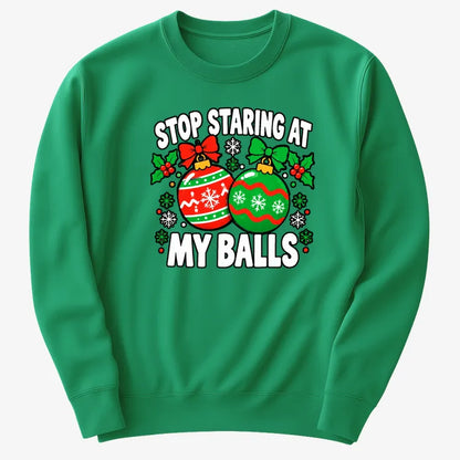 Stop Staring at My Balls-Sweatshirt-Green