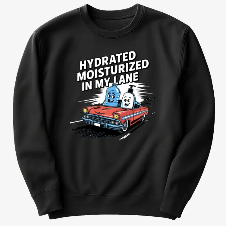 Hydrated Moisturized In My Lane Tee