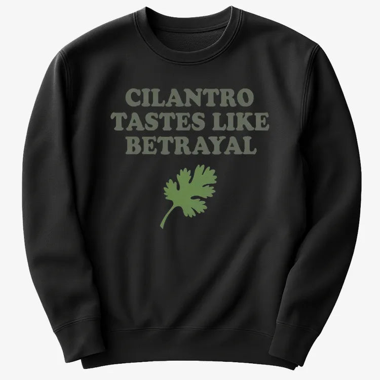 Cilantro Tastes Like Betrayal-Sweater-Black