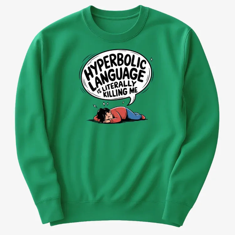 Hyperbolic Language Is Literally Killing Me