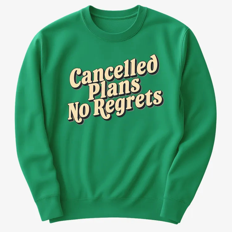 Cancelled Plans, No Regrets Tee-Sweater-Green