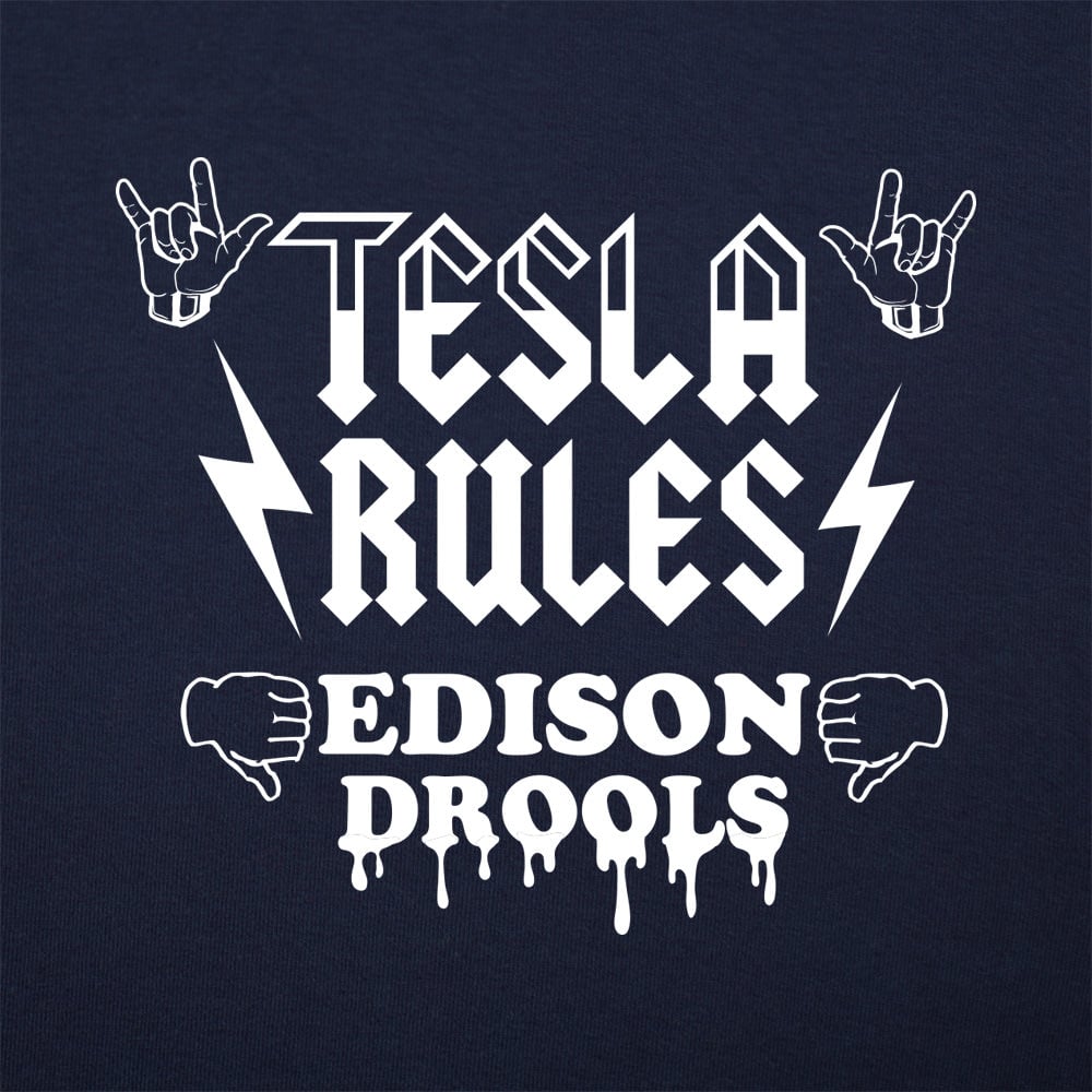 Tesla Rules Edison Drools - 6DollarShirts