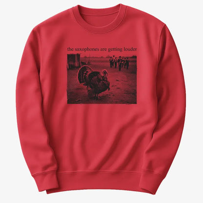 The Saxophones Are Getting Louder Funny Thanksgiving Turkey Tee-Sweatshirt-Red