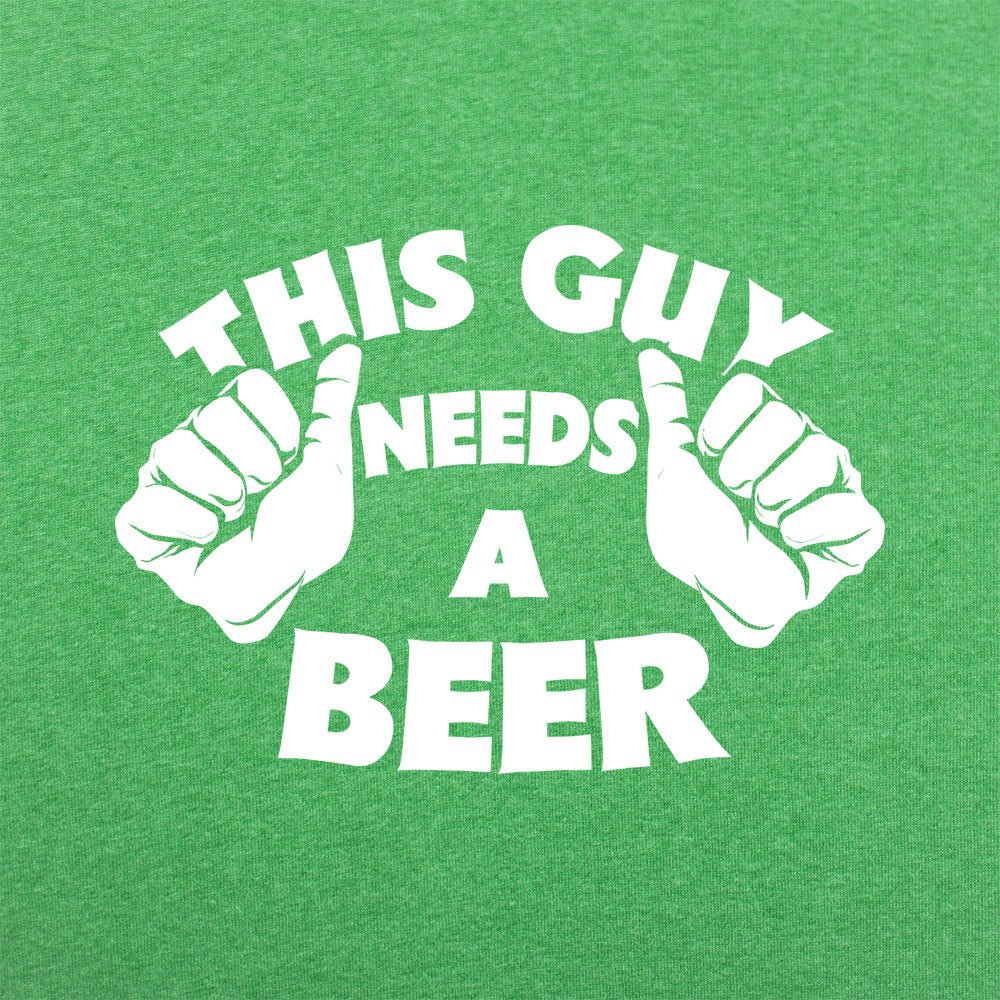 This Guy Needs A Beer - 6DollarShirts