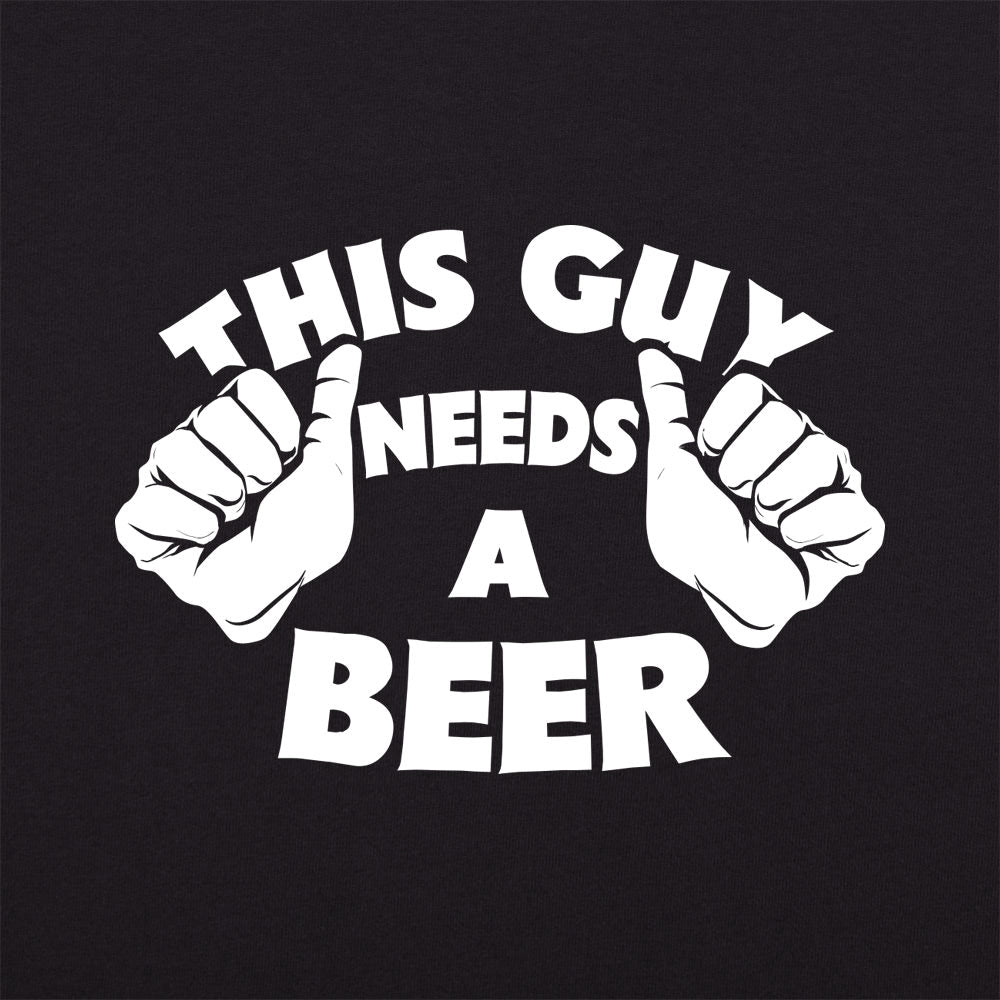 This Guy Needs A Beer - 6DollarShirts