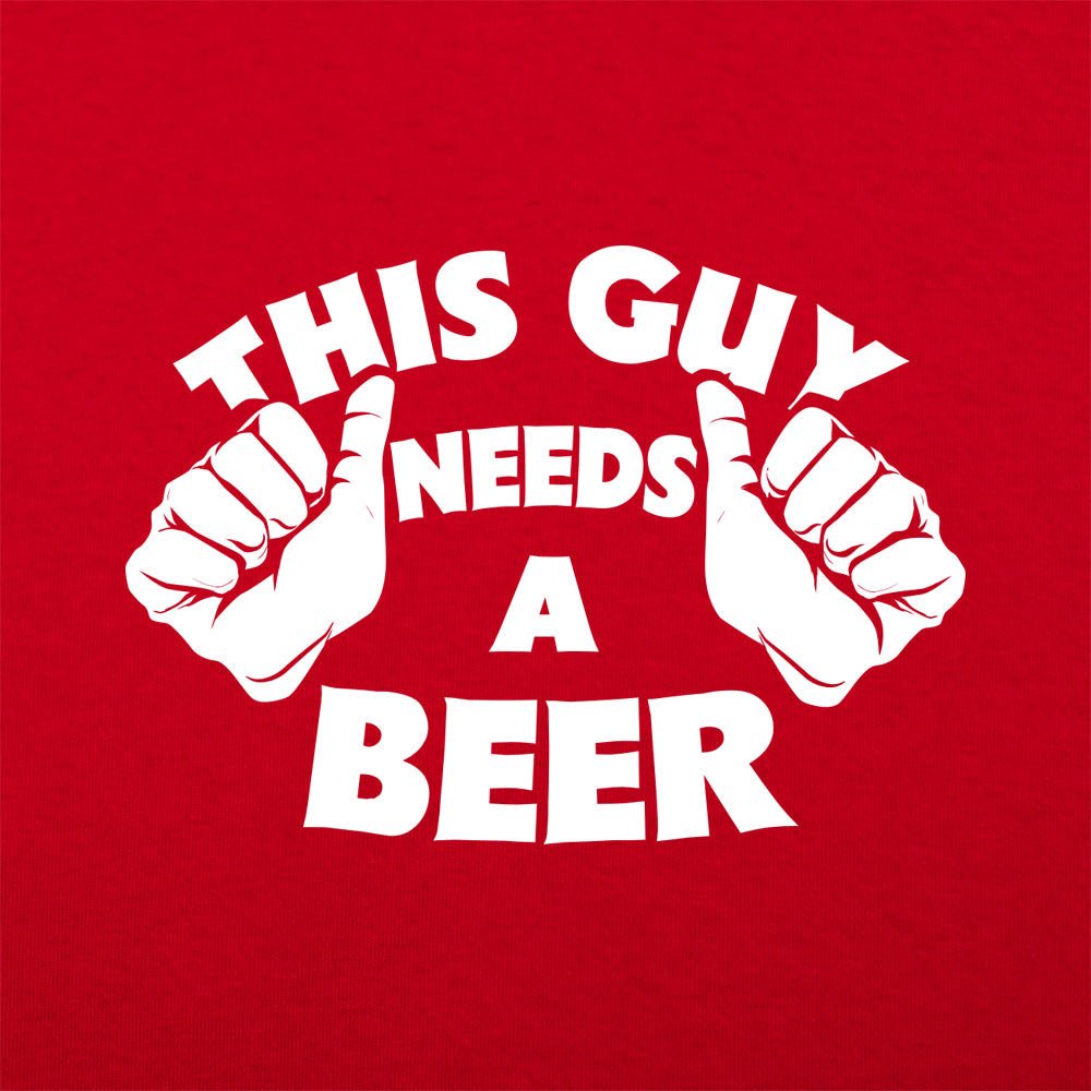 This Guy Needs A Beer - 6DollarShirts
