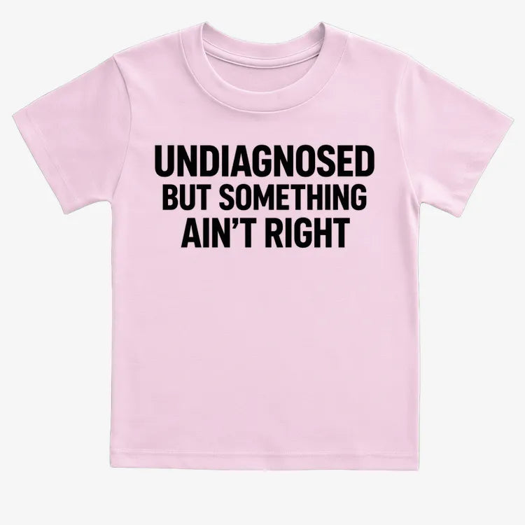 Undiagnosed but Something Ain't Right-Kids T-Shirt-Pink