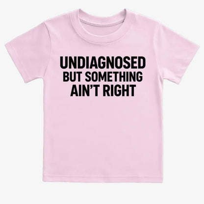 Undiagnosed but Something Ain't Right-Kids T-Shirt-Pink