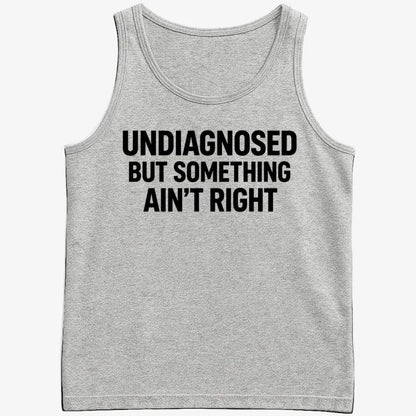 Undiagnosed but Something Ain't Right-Men's Tank Top-Gray Heather