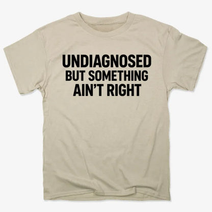 Undiagnosed but Something Ain't Right-Unisex Heavyweight T-Shirt-Sand