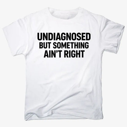 Undiagnosed but Something Ain't Right-Unisex Heavyweight T-Shirt-White