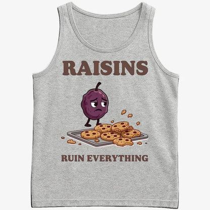 Raisins Ruined Everything T-Shirt