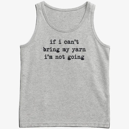 If I can't bring my yarn I'm not going