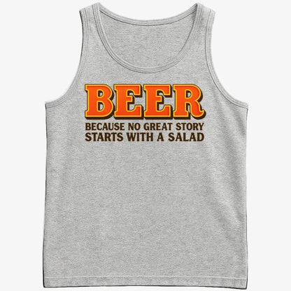 Beer Because No Great Story Starts With A Salad