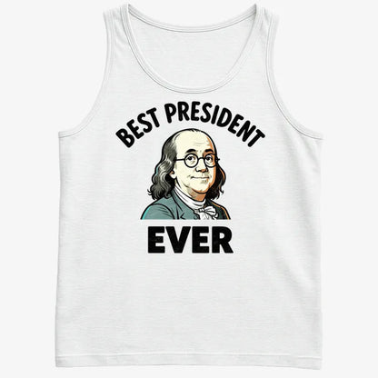 Benjamin Franklin Best President Ever