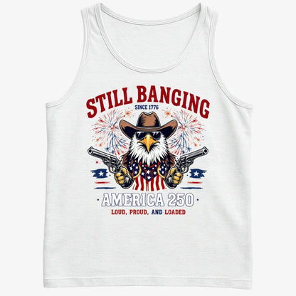 Still Banging America 250