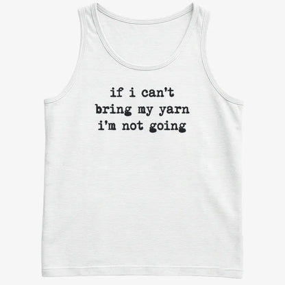 If I can't bring my yarn I'm not going