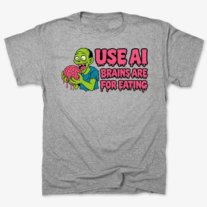 Use AI Brains Are For Eating Zombie Graphic-Men's T-Shirt-Gray Heather