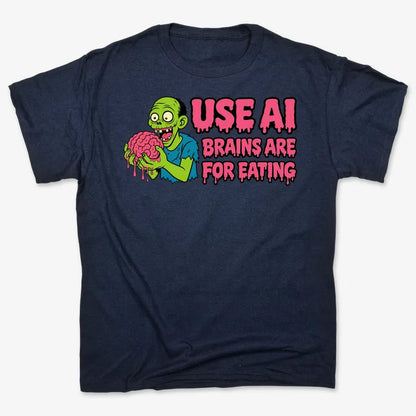 Use AI Brains Are For Eating Zombie Graphic-Men's T-Shirt-Navy Blue