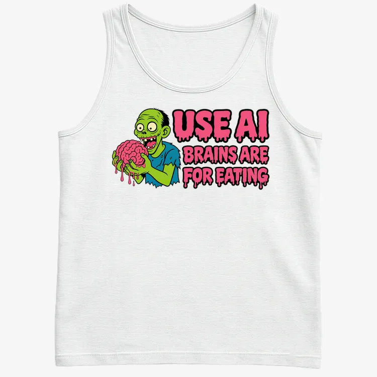 Use AI Brains Are For Eating Zombie Graphic-Men's Tank Top-White