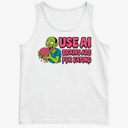 Use AI Brains Are For Eating Zombie Graphic-Men's Tank Top-White