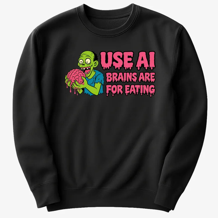 Use AI Brains Are For Eating Zombie Graphic-Sweater-Black