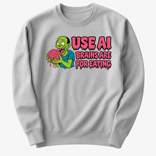 Use AI Brains Are For Eating Zombie Graphic-Sweater-Gray Heather