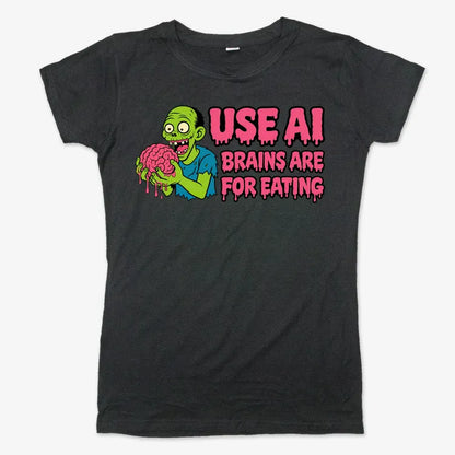 Use AI Brains Are For Eating Zombie Graphic-Women's T-Shirt-Midnight